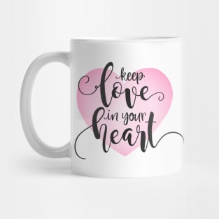 Keep Love in Your Heart Valentine Quote Calligraphy Mug